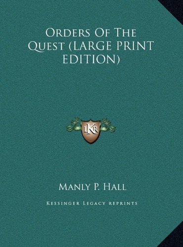 Orders Of The Quest (LARGE PRINT EDITION) (9781169889446) by Hall, Manly P.