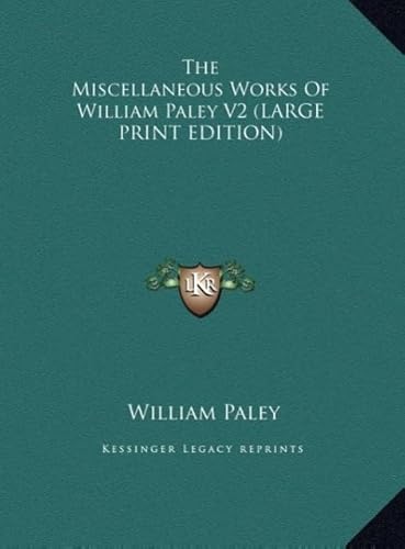 The Miscellaneous Works of William Paley V2 (9781169889712) by Paley, William