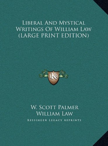 Liberal And Mystical Writings Of William Law (LARGE PRINT EDITION) (9781169889897) by Law, William