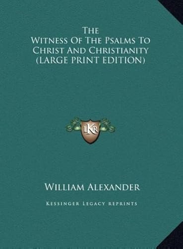 The Witness of the Psalms to Christ and Christianity (9781169890619) by Alexander, William