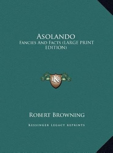 Asolando: Fancies and Facts (9781169893085) by Browning, Robert