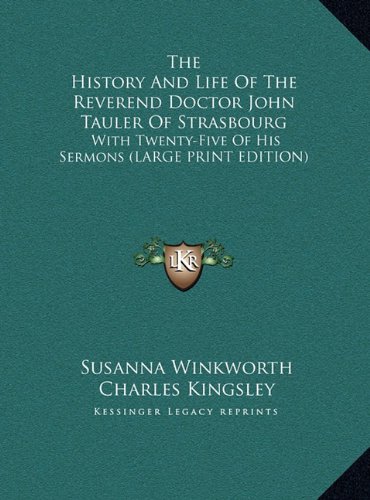 9781169895942: The History And Life Of The Reverend Doctor John Tauler Of Strasbourg: With Twenty-Five Of His Sermons (LARGE PRINT EDITION)