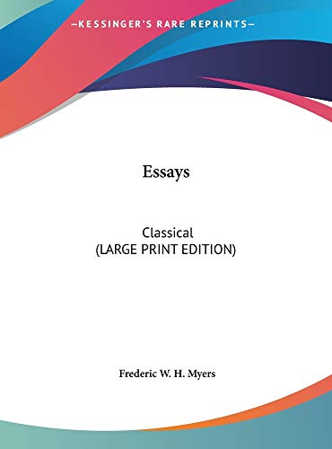 Essays: Classical (LARGE PRINT EDITION) (9781169896741) by Myers, Frederic W. H.