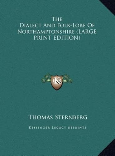 The Dialect and Folk-Lore of Northamptonshire (9781169902244) by Sternberg, Thomas