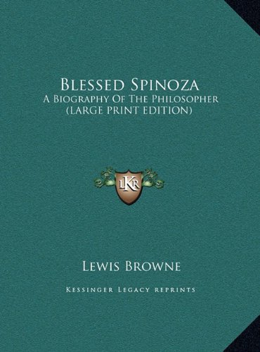 9781169902534: Blessed Spinoza: A Biography Of The Philosopher (LARGE PRINT EDITION)