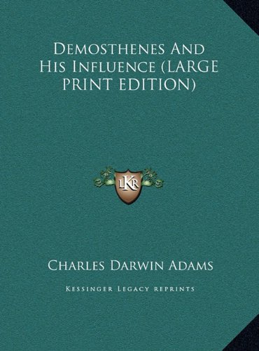 9781169905351: Demosthenes And His Influence (LARGE PRINT EDITION)