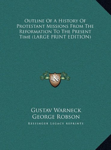 9781169905771: Outline Of A History Of Protestant Missions From The Reformation To The Present Time (LARGE PRINT EDITION)