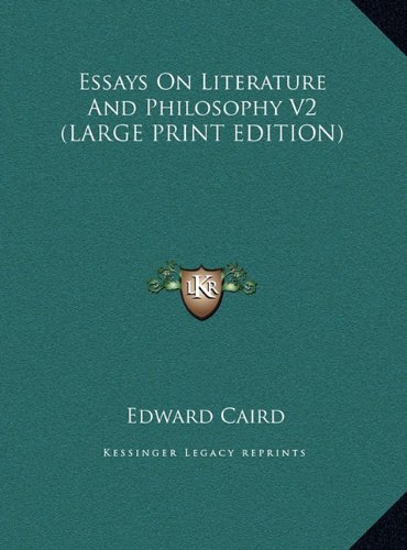 Essays On Literature And Philosophy V2 (LARGE PRINT EDITION) (9781169909632) by Caird, Edward