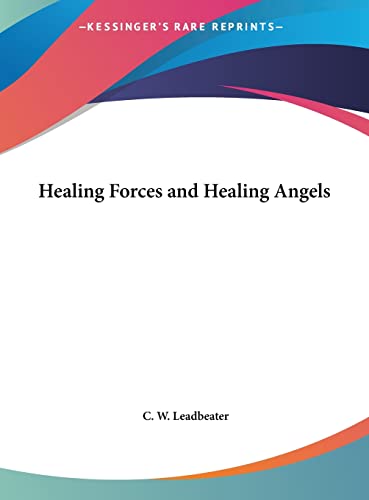 Healing Forces and Healing Angels (9781169912717) by Leadbeater, C. W.