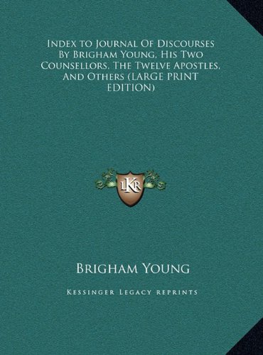 9781169914377: Index to Journal of Discourses by Brigham Young, His Two Counsellors, the Twelve Apostles, and Others