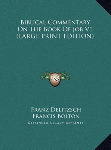 Biblical Commentary on the Book of Job V1 (9781169915015) by Delitzsch, Franz Julius