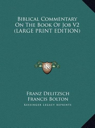 Biblical Commentary on the Book of Job V2 (9781169915541) by Delitzsch, Franz Julius