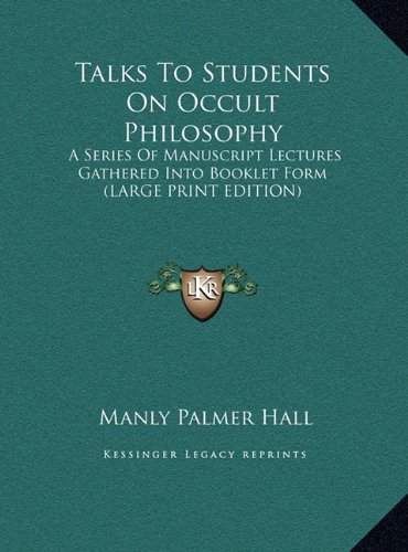 9781169915879: Talks To Students On Occult Philosophy: A Series Of Manuscript Lectures Gathered Into Booklet Form (LARGE PRINT EDITION)