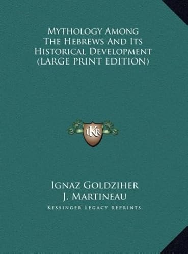 Mythology Among the Hebrews and Its Historical Development (9781169918658) by Goldziher, Ignaz