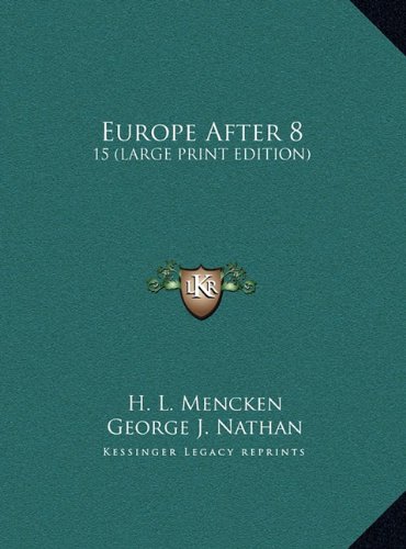 Europe After 8: 15 (LARGE PRINT EDITION) (9781169920347) by Mencken, H. L.; Nathan, George J.; Wright, Willard H.