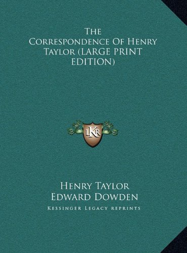 The Correspondence Of Henry Taylor (LARGE PRINT EDITION) (9781169922778) by Taylor, Henry