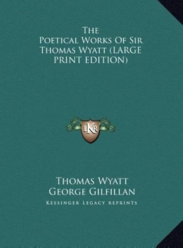 The Poetical Works of Sir Thomas Wyatt (9781169925465) by Wyatt, Thomas