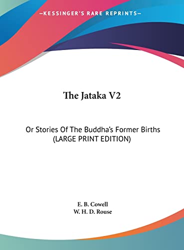 9781169925755: The Jataka V2: Or Stories Of The Buddha's Former Births (LARGE PRINT EDITION)