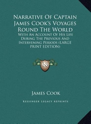 Narrative of Captain James Cook's Voyages Round the World: With an Account of His Life During the Previous and Intervening Periods (9781169926219) by Cook, James