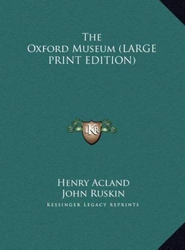 The Oxford Museum (9781169927315) by Acland, Henry; Ruskin, John