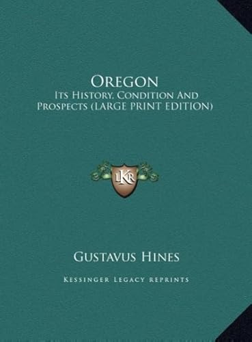 9781169931695: Oregon: Its History, Condition and Prospects