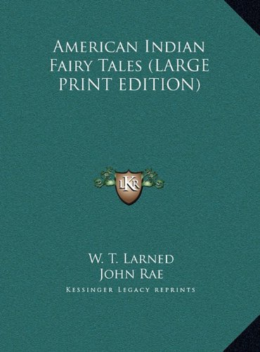 American Indian Fairy Tales (LARGE PRINT EDITION) (9781169939493) by Larned, W. T.