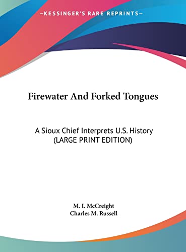 9781169941717: Firewater And Forked Tongues: A Sioux Chief Interprets U.S. History (LARGE PRINT EDITION)