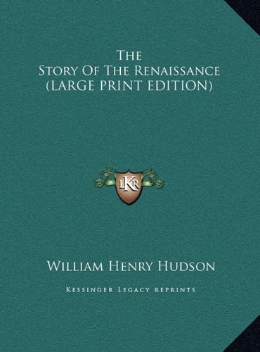 9781169944084: The Story Of The Renaissance (LARGE PRINT EDITION)