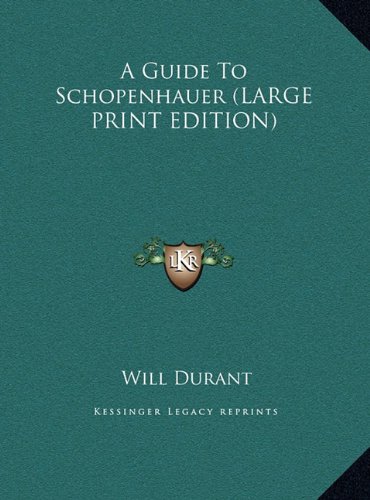 A Guide To Schopenhauer (LARGE PRINT EDITION) (9781169946279) by Durant, Will