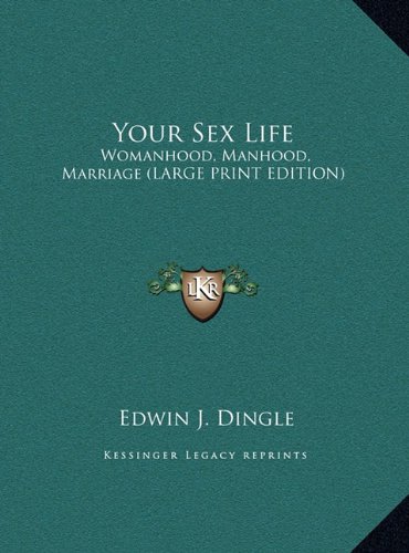9781169949805: Your Sex Life: Womanhood, Manhood, Marriage (Large Print Edition)
