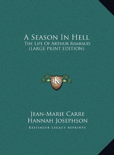9781169952485: A Season in Hell: The Life of Arthur Rimbaud (Large Print Edition)