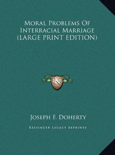 9781169954441: Moral Problems Of Interracial Marriage (LARGE PRINT EDITION)