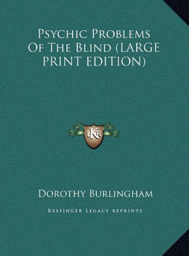 Psychic Problems Of The Blind (LARGE PRINT EDITION) (9781169955172) by Burlingham, Dorothy