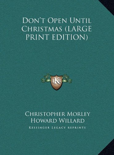 Don't Open Until Christmas (LARGE PRINT EDITION) (9781169955936) by Morley, Christopher