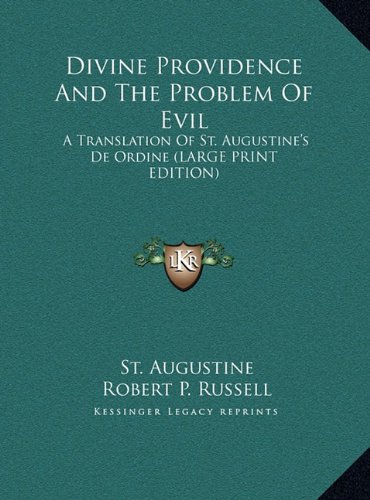 9781169958364: Divine Providence And The Problem Of Evil: A Translation Of St. Augustine's De Ordine (LARGE PRINT EDITION)