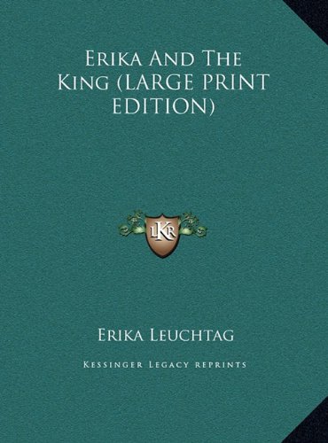 9781169961135: Erika And The King (LARGE PRINT EDITION)