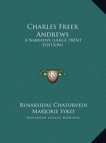 9781169962798: Charles Freer Andrews: A Narrative (Large Print Edition)