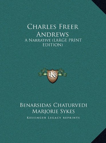 9781169962798: Charles Freer Andrews: A Narrative (LARGE PRINT EDITION)