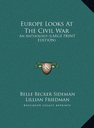 9781169963115: Europe Looks at the Civil War: An Anthology (Large Print Edition)