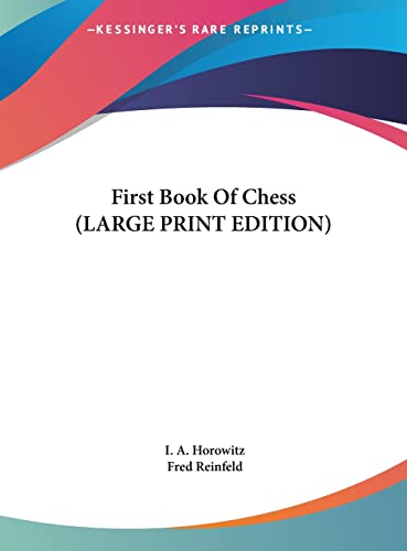 9781169963184: First Book Of Chess (LARGE PRINT EDITION)