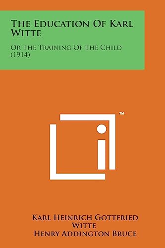 Stock image for The Education of Karl Witte Or the Training of the Child 1914 for sale by PBShop.store US
