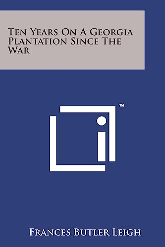 9781169968523: Ten Years on a Georgia Plantation Since the War