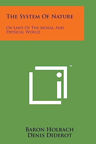 The System of Nature: Or Laws of the Moral and Physical World - Diderot, Denis, Baron Holbach und D Robinson H