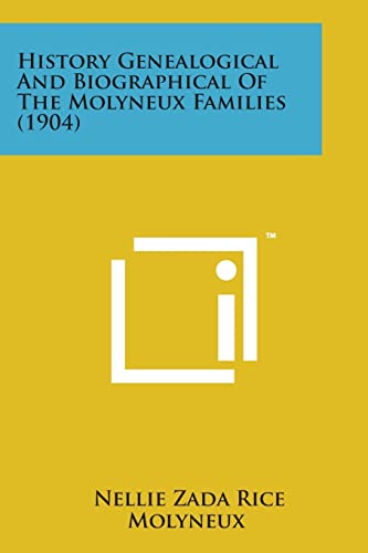 Imagen de archivo de History Genealogical and Biographical of the Molyneux Families (1904) a la venta por Lucky's Textbooks