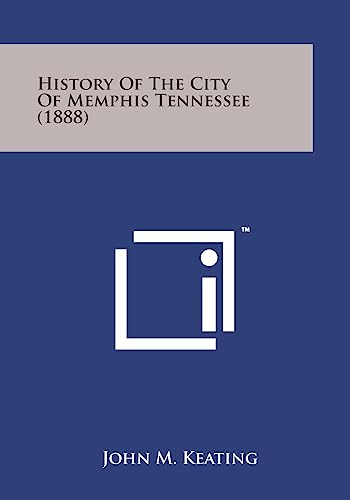 History of the City of Memphis Tennessee (1888) - Keating, John M.