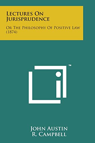 Stock image for Lectures on Jurisprudence: Or the Philosophy of Positive Law (1874) for sale by Lucky's Textbooks