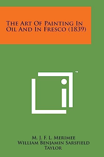 Stock image for The Art of Painting in Oil and in Fresco (1839) for sale by Lucky's Textbooks