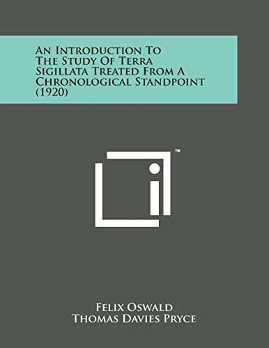 9781169974463: An Introduction to the Study of Terra Sigillata Treated from a Chronological Standpoint (1920)
