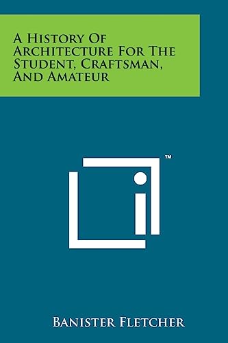 9781169978126: A History of Architecture for the Student, Craftsman, and Amateur