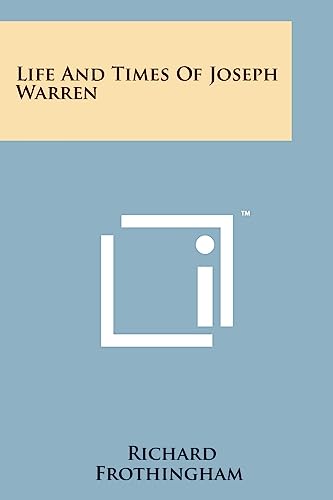 Stock image for Life and Times of Joseph Warren for sale by Lucky's Textbooks